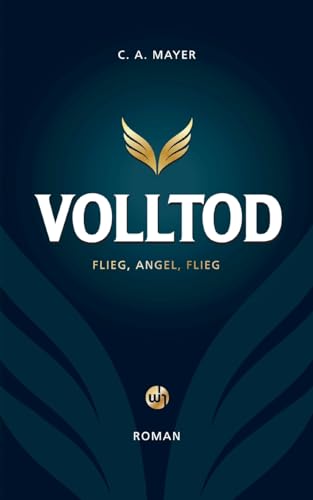 Volltod: Flieg, Angel. Flieg von BoD – Books on Demand